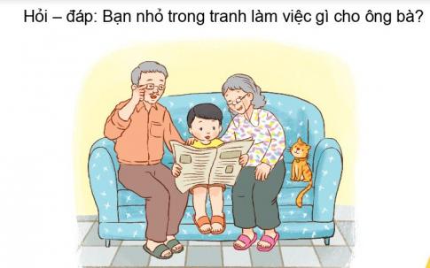 [Phát triển năng lực] Tiếng việt 1 bài 26D: Cháu muốn ông bà vui
