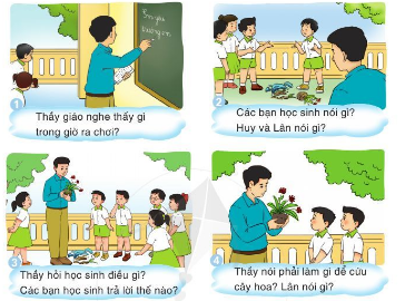 Phân vai (người dẫn chuyện, thầy giáo, Huy, Lân và 2 học sinh khác) đọc lại câu chuyện Chậu hoa