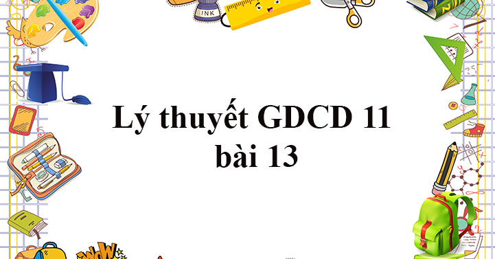 Lý thuyết GDCD 11 bài 13 - Lý thuyết GDCD lớp 11 bài 13 - khoahoc.com.vn